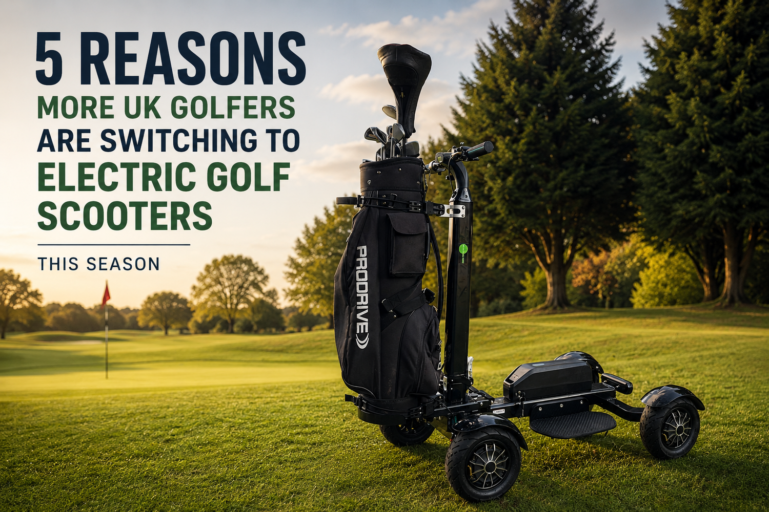5 Reasons More UK Golfers Are Switching to Electric Golf Scooters This Season